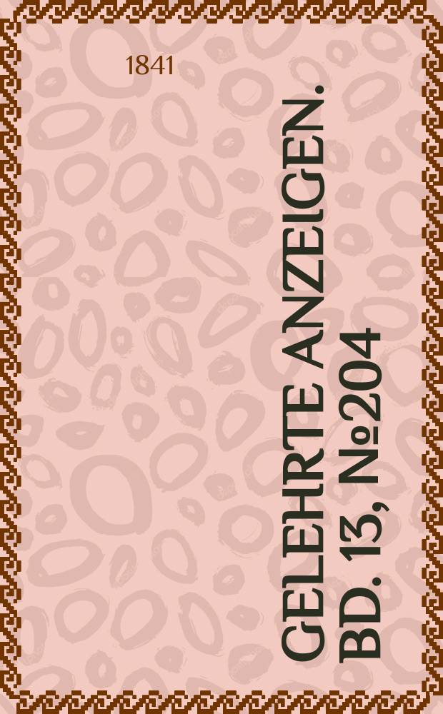 Gelehrte Anzeigen. Bd. 13, № 204
