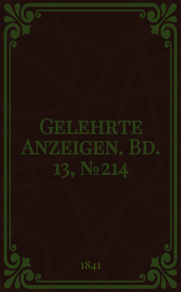 Gelehrte Anzeigen. Bd. 13, № 214
