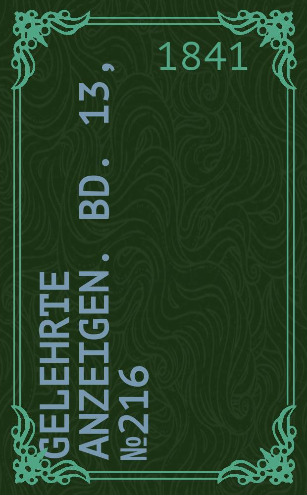Gelehrte Anzeigen. Bd. 13, № 216