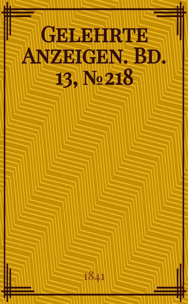 Gelehrte Anzeigen. Bd. 13, № 218