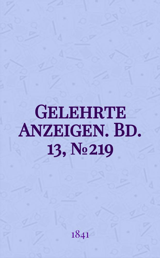 Gelehrte Anzeigen. Bd. 13, № 219