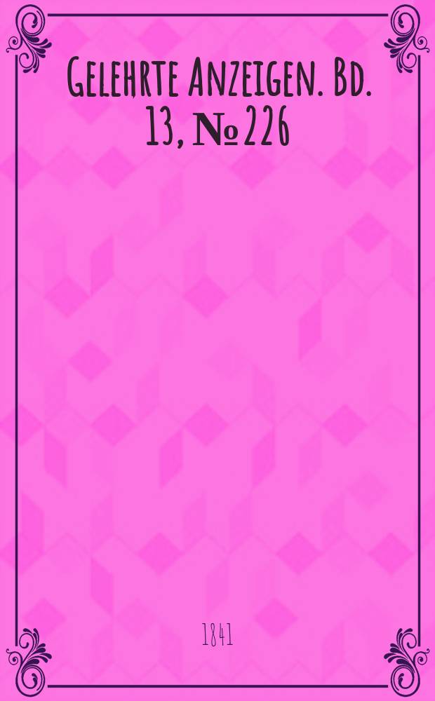 Gelehrte Anzeigen. Bd. 13, № 226