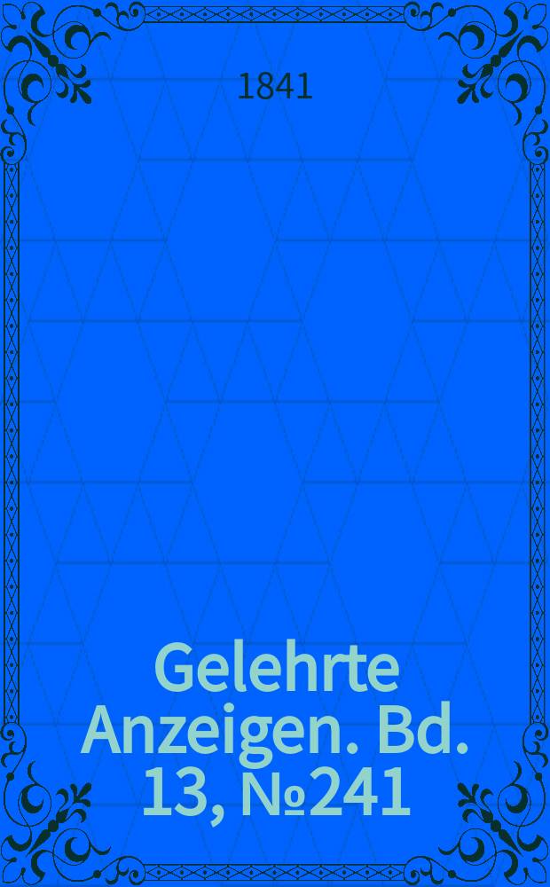 Gelehrte Anzeigen. Bd. 13, № 241