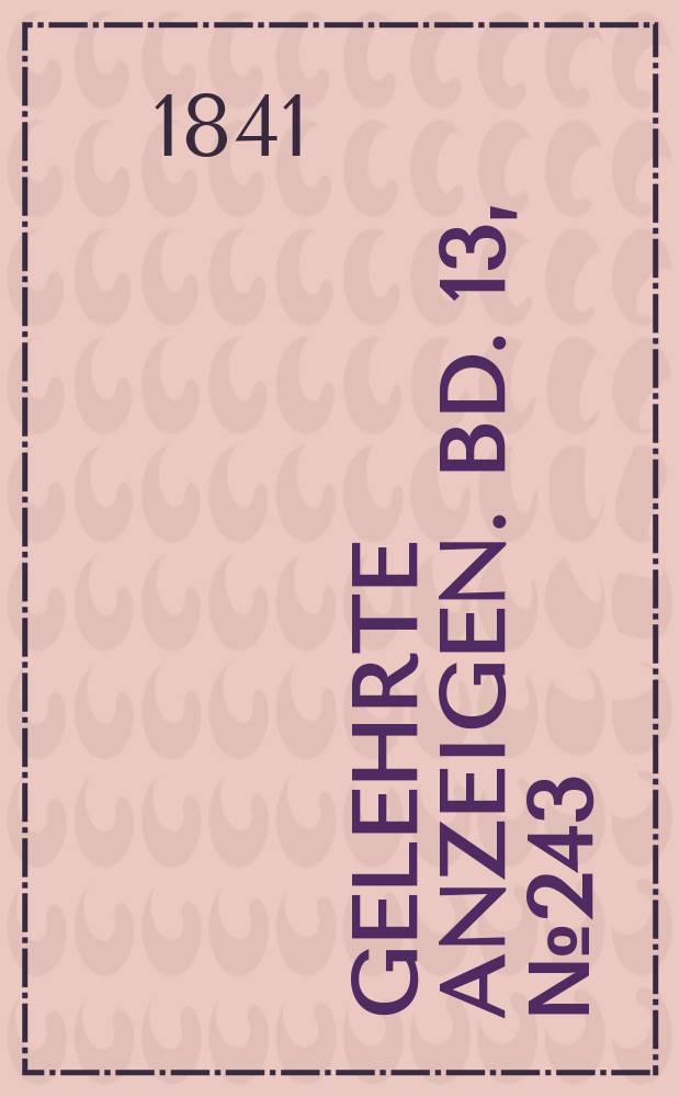Gelehrte Anzeigen. Bd. 13, № 243