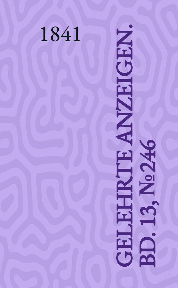 Gelehrte Anzeigen. Bd. 13, № 246