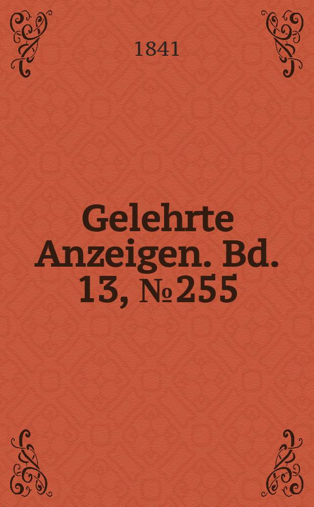 Gelehrte Anzeigen. Bd. 13, № 255