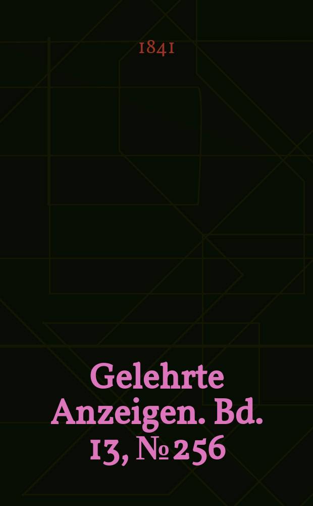Gelehrte Anzeigen. Bd. 13, № 256
