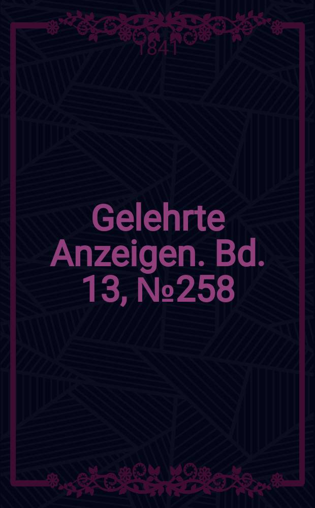 Gelehrte Anzeigen. Bd. 13, № 258