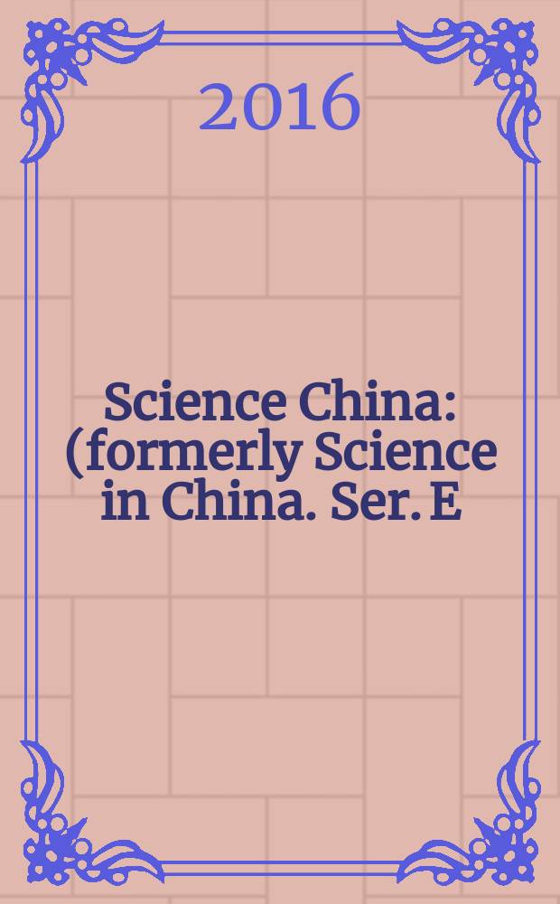 Science China : (formerly Science in China. Ser. E: Technological sciences). Vol. 59, № 3