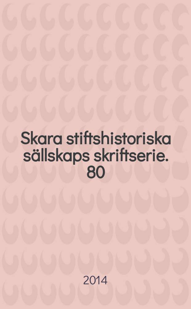 Skara stiftshistoriska sällskaps skriftserie. 80 : Den heliga pilgrimsfärden = Паломничество по святым местам