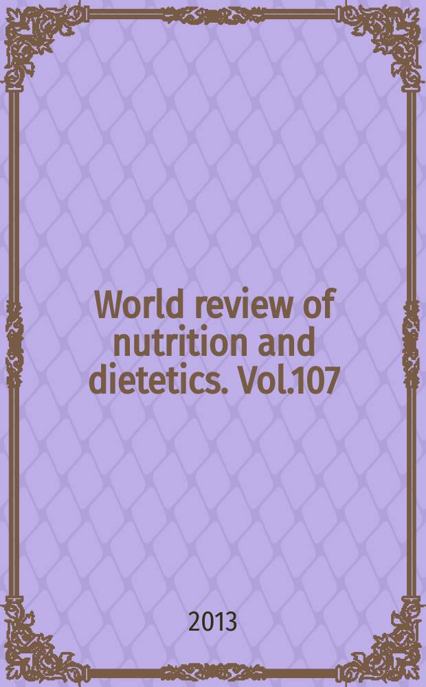 World review of nutrition and dietetics. Vol.107 : Probiotic bacteria and their effect on human health and well-being = Пробиотические бактерии и их влияние на здоровье и благополучие.