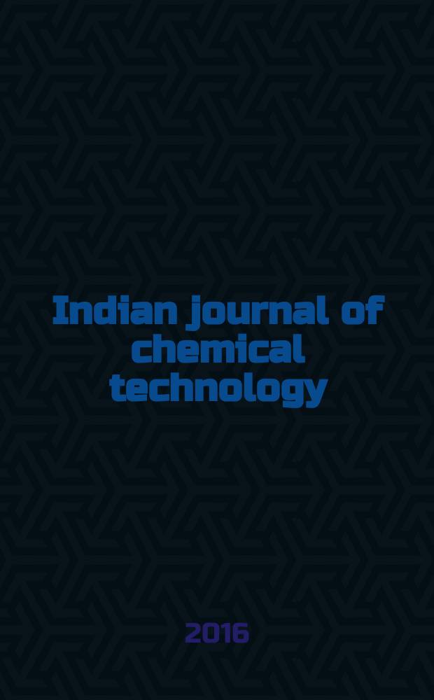 Indian journal of chemical technology : Formerly a part of Ind. j. of technology. Vol. 23, № 1