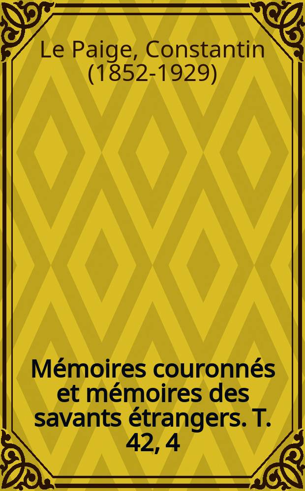 Mémoires couronnés et mémoires des savants étrangers. T. 42, 4 : Mémoire sur quelques applications de la théorie des formes algébriques à la géométrie
