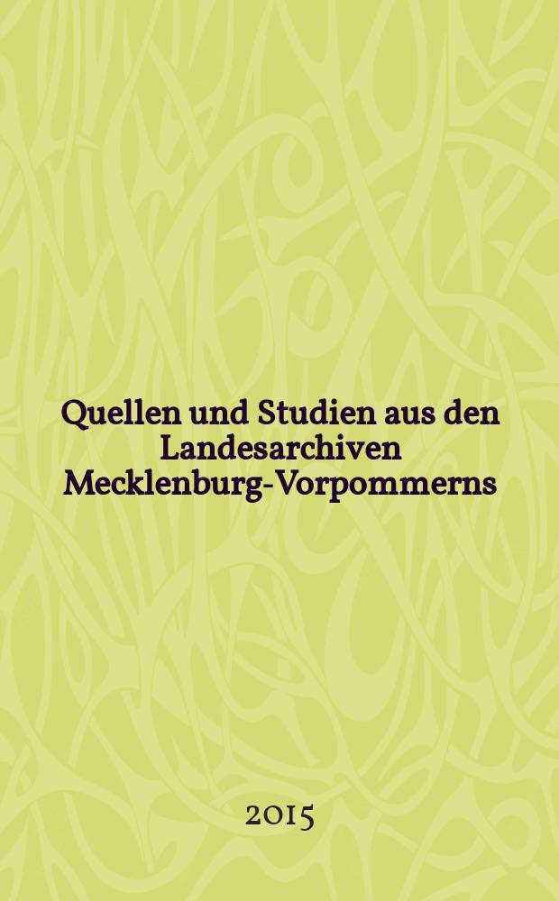 Quellen und Studien aus den Landesarchiven Mecklenburg-Vorpommerns = Источники и исследования из национальных архивов Мекленбурга - Передняя Померания