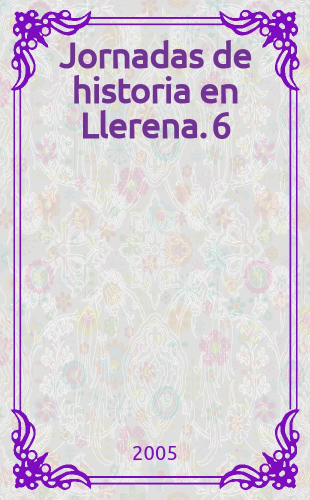 Jornadas de historia en Llerena. 6 : Marginados y minorías sociales en la España moderna = Маргиналы и социальные меньшинства в современно Испании и другие исследования об Эстремадуре