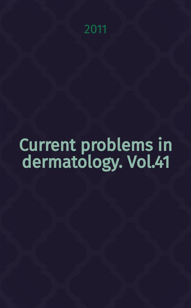 Current problems in dermatology. Vol.41 : Pathogenesis and management of atopic dermatitis = Патогенез и лечение атопического дерматита.