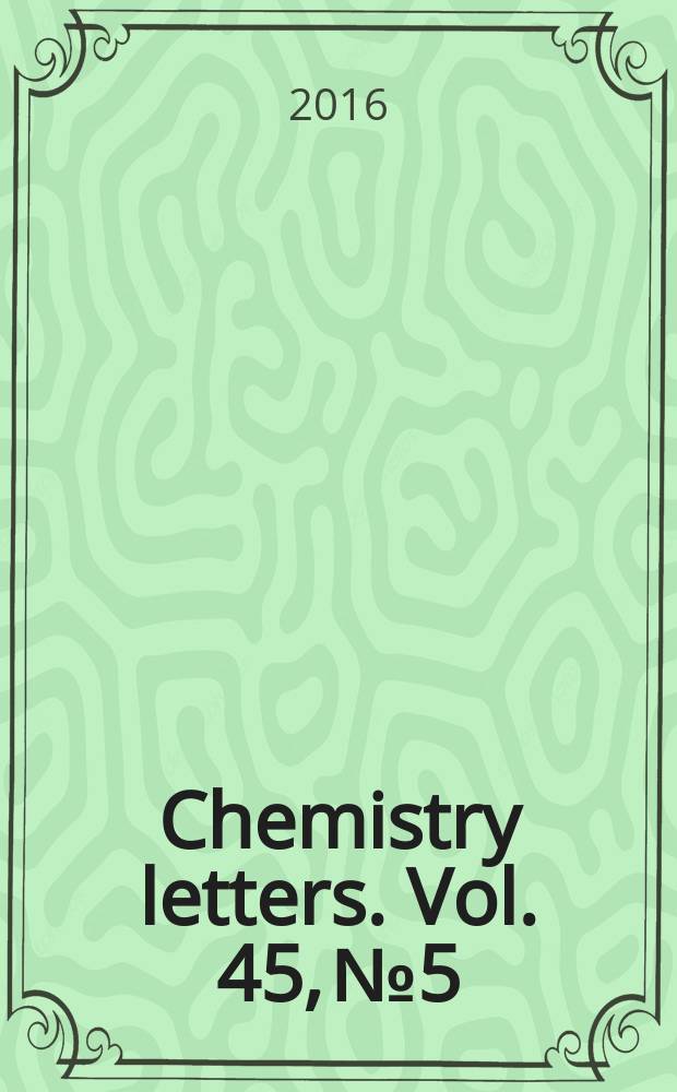 Chemistry letters. Vol. 45, № 5