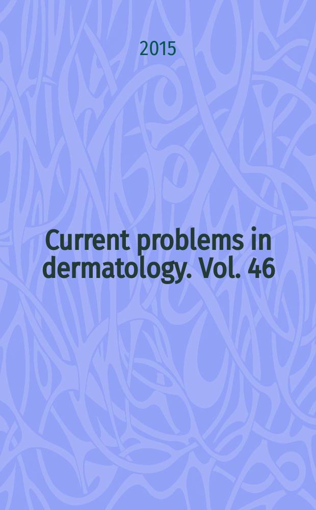 Current problems in dermatology. Vol. 46 : Actinic keratosis = Фотохимически активный кератоз.