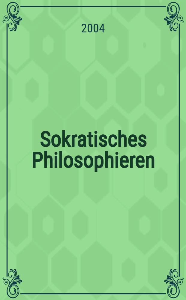 Sokratisches Philosophieren = Series on Socratic philosophizing : Schriftenreihe der Philosophisch-politischen Akademie (PPA) und der Gesellschaft f&uuml;r Sokratisches Philosophieren (GSP) = Сократовская философия