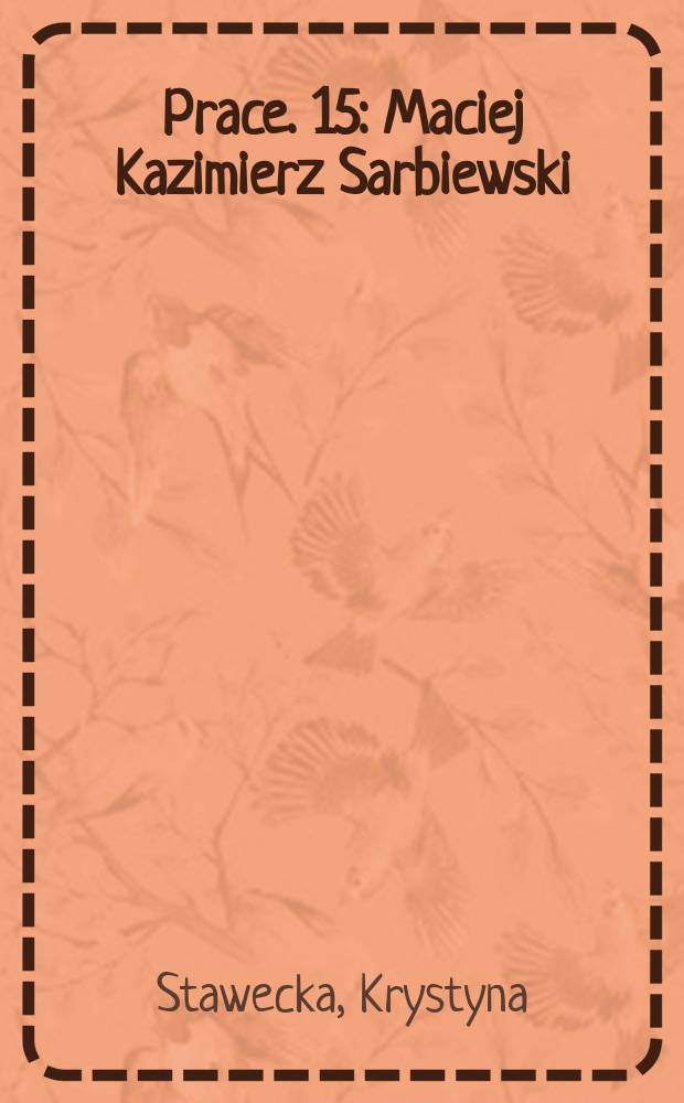 [Prace]. 15 : Maciej Kazimierz Sarbiewski = Матей Казимир Сарбевский: прозаик и поэт