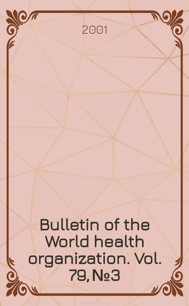 Bulletin of the World health organization. Vol. 79, № 3
