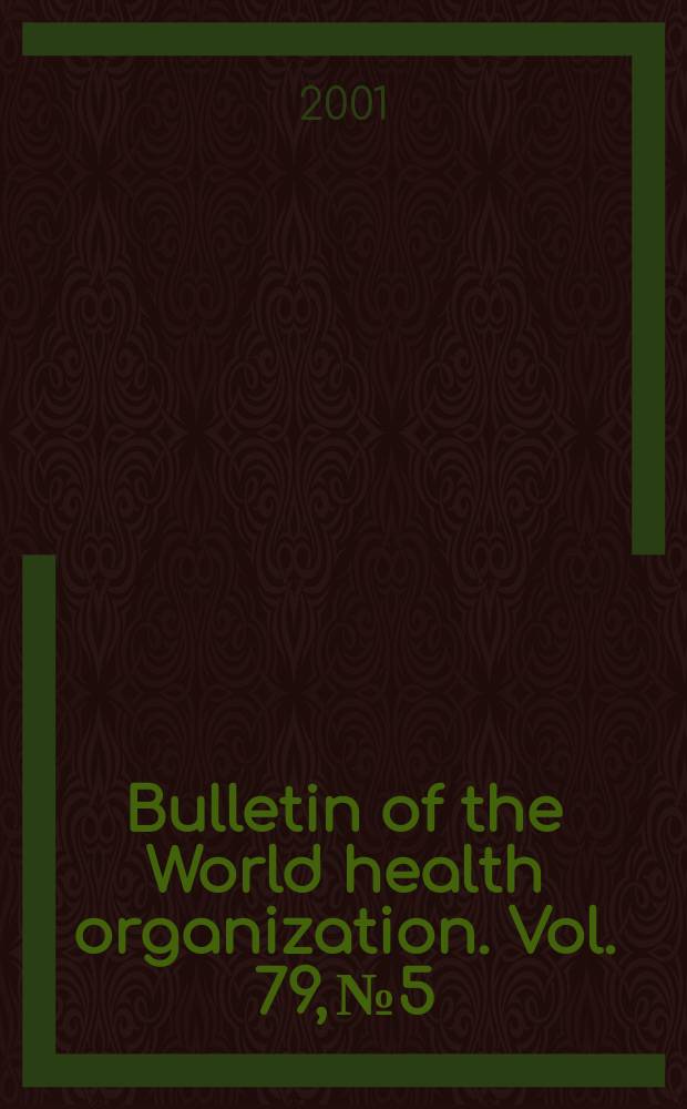Bulletin of the World health organization. Vol. 79, № 5
