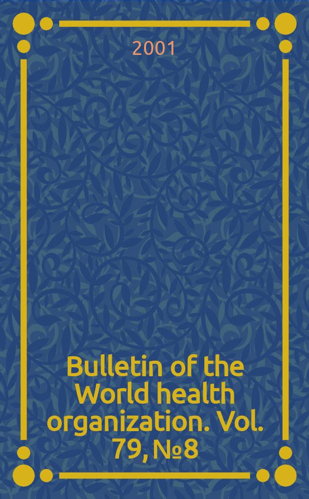 Bulletin of the World health organization. Vol. 79, № 8