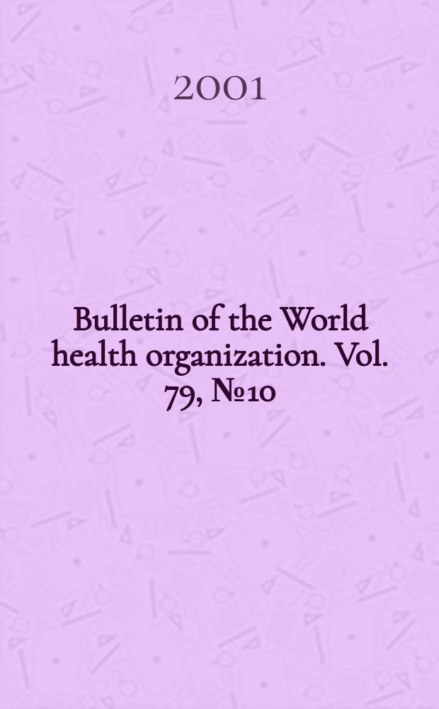 Bulletin of the World health organization. Vol. 79, № 10