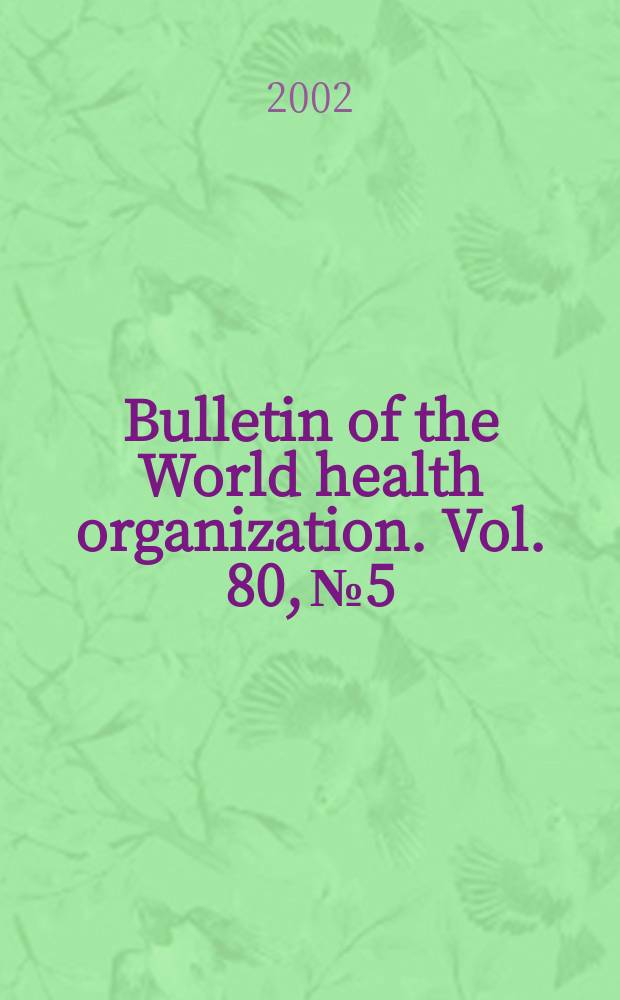 Bulletin of the World health organization. Vol. 80, № 5
