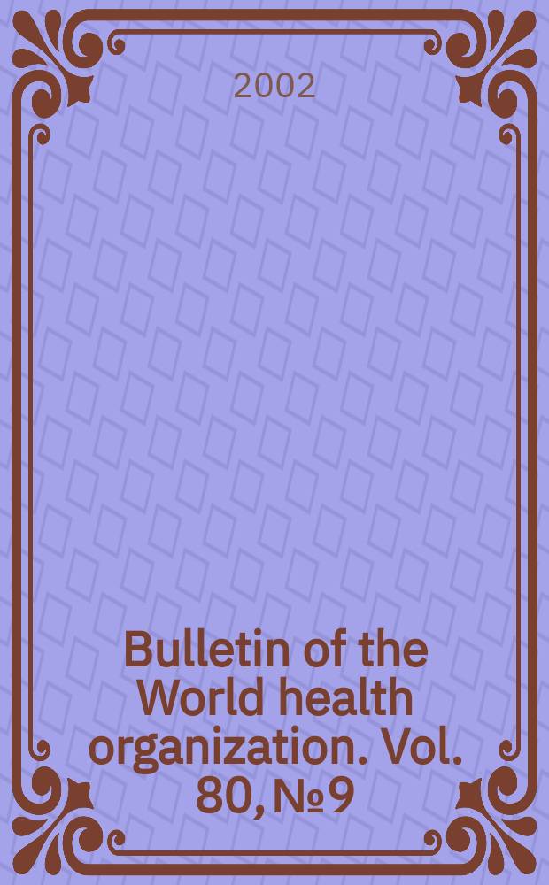 Bulletin of the World health organization. Vol. 80, № 9