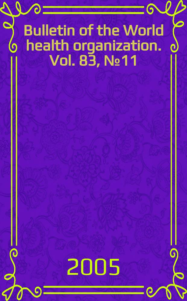 Bulletin of the World health organization. Vol. 83, № 11