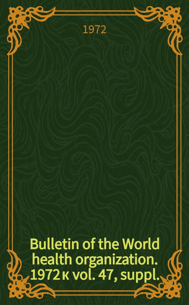 Bulletin of the World health organization. 1972 к vol. 47, suppl. : Penicillin in the treatment of syphilis