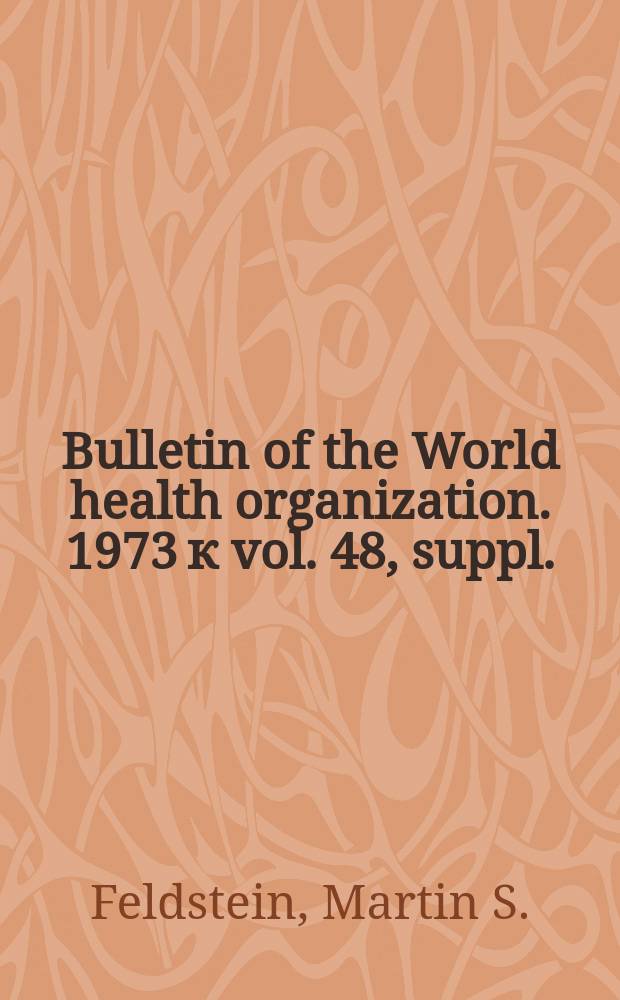 Bulletin of the World health organization. 1973 к vol. 48, suppl. : Resource allocation model for public health planning : A case study of tuberculosis control
