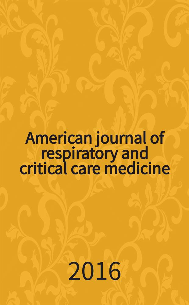 American journal of respiratory and critical care medicine : An offic. journal of the American thoracic soc., Med. sect. of the American lung assoc. Formerly the American review of respiratory disease. Vol.193, № 5