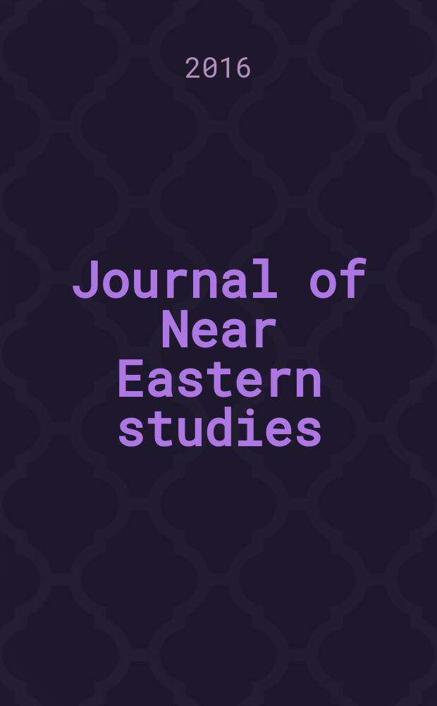 Journal of Near Eastern studies : Continuing the American journal of Semitic languages & literatures Journal of Near Eastern studies is the Journal of the Department of Oriental languages & litaratures of the University of Chicago. Vol. 75, № 1