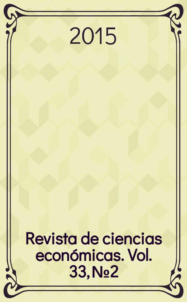 Revista de ciencias económicas. Vol. 33, № 2