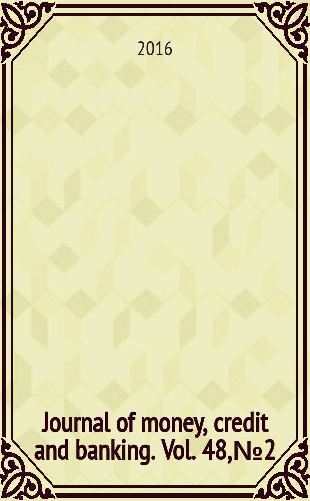 Journal of money, credit and banking. Vol. 48, № 2/3