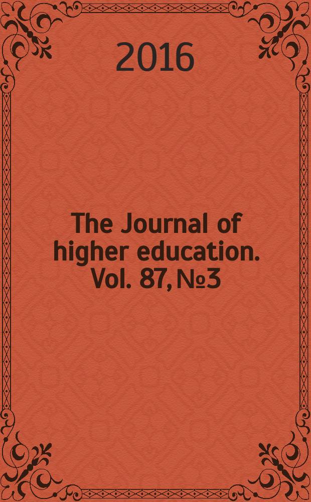 The Journal of higher education. Vol. 87, № 3