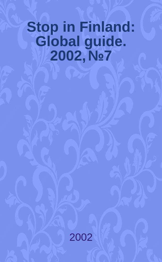 Stop in Finland : Global guide. 2002, № 7/8 (24)