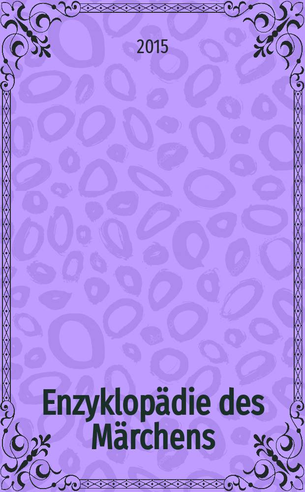 Enzyklopädie des Märchens : Handwörterbuch zur hist. u. vergl. Erzählforschung. Bd. 15 : Verzeichnisse, Register, Corrigenda