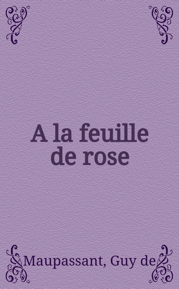 A la feuille de rose