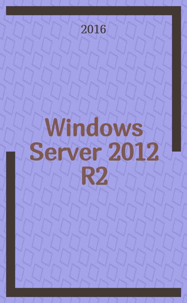 Windows Server 2012 R2 : полное руководство