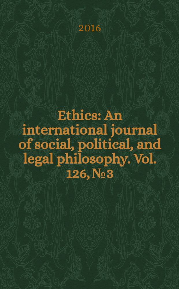Ethics : An international journal of social, political, and legal philosophy. Vol. 126, № 3