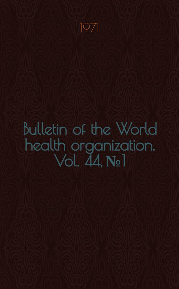 Bulletin of the World health organization. Vol. 44, № 1/3 : International conference on alternative insecticides for vector control, Atlanta, 1971
