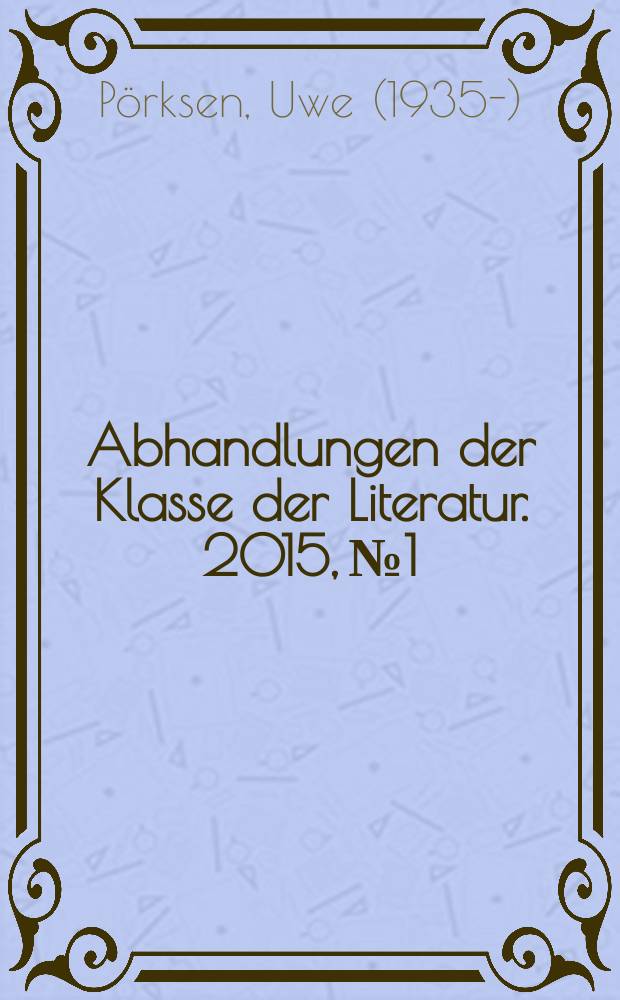 Abhandlungen der Klasse der Literatur. 2015, № 1 : "In Stahlgewittern" oder als "Überläufer" zur Natur? = "В стальных грозах" или "Перебежчик" к природе?