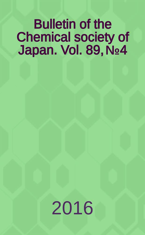 Bulletin of the Chemical society of Japan. Vol. 89, № 4
