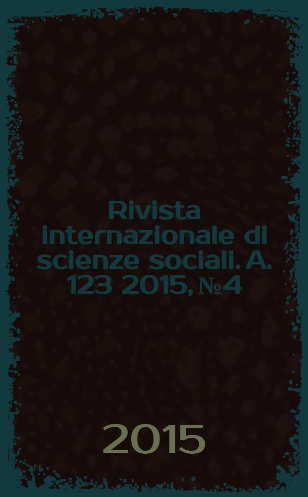 Rivista internazionale di scienze sociali. A. 123 2015, № 4