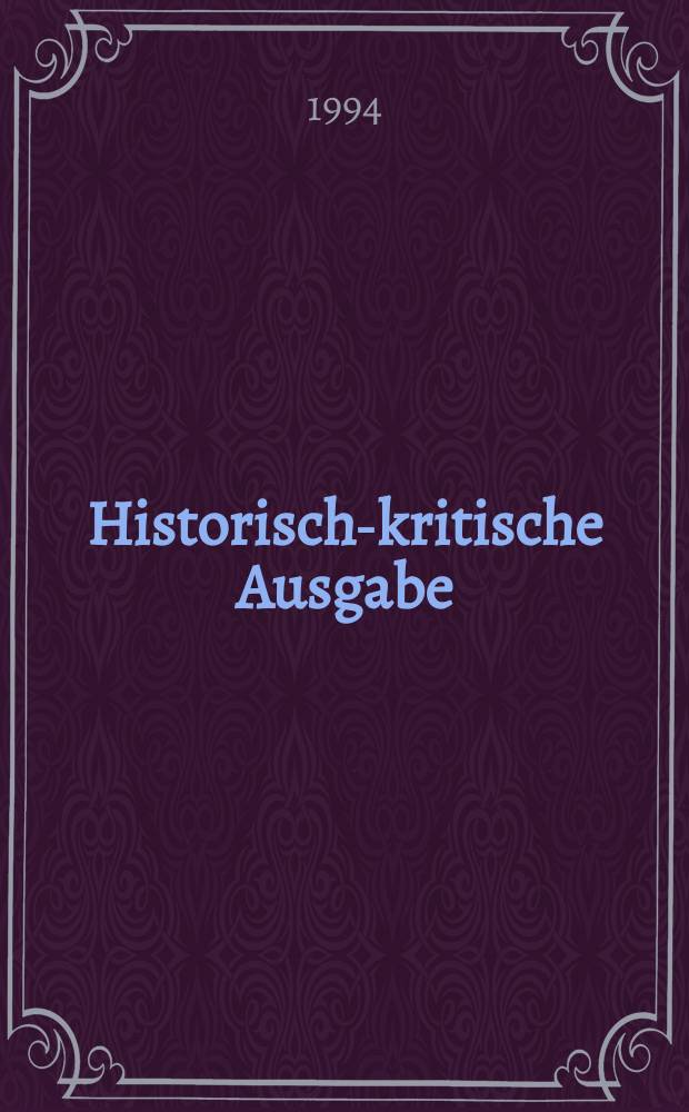 Historisch-kritische Ausgabe : Werke, Briefwechsel. Bd. 2 : Gedichte aus dem Nachlaß