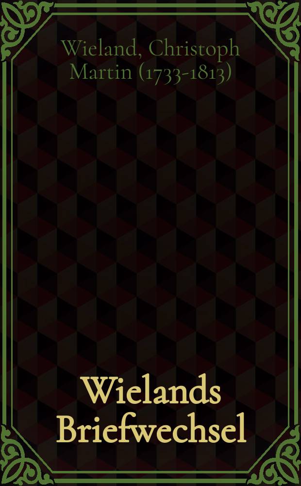 Wielands Briefwechsel = Переписка Виланда
