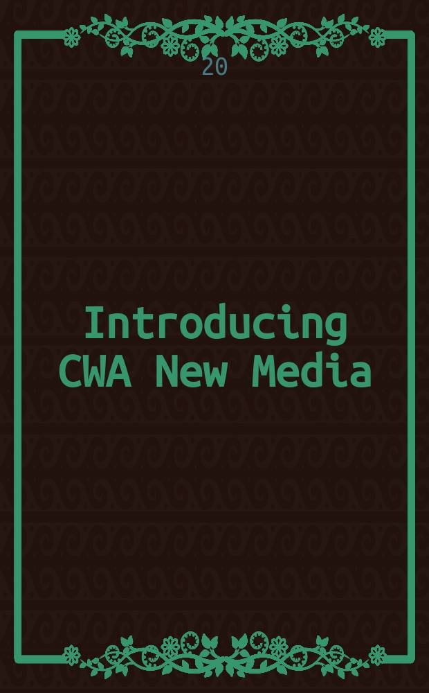 Introducing CWA New Media
